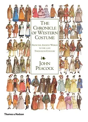 A nyugati viselet krónikája: Az ókortól a késő huszadik századig - The Chronicle of Western Costume: From the Ancient World to the Late Twentieth Century