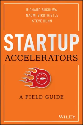 Startup gyorsítók: A Field Guide - Startup Accelerators: A Field Guide