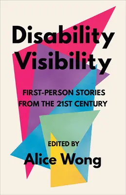 A fogyatékosság láthatósága: Első személyű történetek a huszonegyedik századból - Disability Visibility: First-Person Stories from the Twenty-First Century