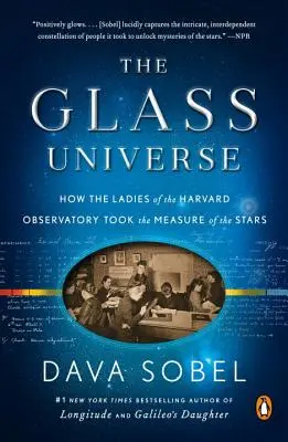 Az üveguniverzum: Hogyan mérték meg a csillagokat a harvardi csillagvizsgáló hölgyei - The Glass Universe: How the Ladies of the Harvard Observatory Took the Measure of the Stars