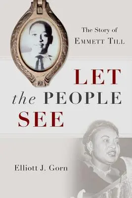 Let the People See: Emmett Till története - Let the People See: The Story of Emmett Till