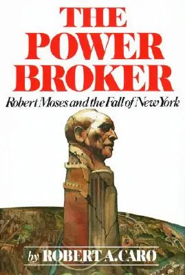 The Power Broker: Robert Moses és New York bukása - The Power Broker: Robert Moses and the Fall of New York