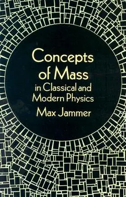 A tömeg fogalma a klasszikus és modern fizikában - Concepts of Mass in Classical and Modern Physics