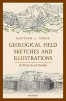 Földtani terepi vázlatok és illusztrációk: Gyakorlati útmutató - Geological Field Sketches and Illustrations: A Practical Guide