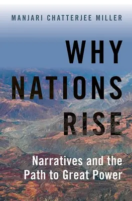 Miért emelkednek fel a nemzetek: elbeszélések és a nagyhatalomhoz vezető út - Why Nations Rise: Narratives and the Path to Great Power