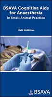 BSAVA Kognitív AIDS a kisállat-gyakorlatban alkalmazott anesztéziához - BSAVA Cognitive AIDS for Anaesthesia in Small Animal Practice