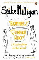 „Rommel?” »Tüzér ki?« - Összecsapás a sivatagban - 'Rommel?' 'Gunner Who?' - A Confrontation in the Desert