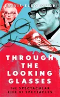 Through The Looking Glasses - „Túláradó... a szemüveg megváltoztatta a világot” Sunday Times - Through The Looking Glasses - 'Exuberant...glasses changed the world' Sunday Times