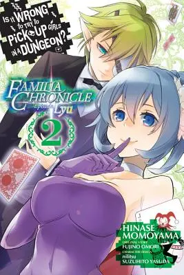 Helytelen-e megpróbálni lányokat felszedni egy börtönben? Familia Chronicle Episode Lyu, Vol. 2 (Manga) - Is It Wrong to Try to Pick Up Girls in a Dungeon? Familia Chronicle Episode Lyu, Vol. 2 (Manga)