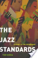 A jazz standardok: Útmutató a repertoárhoz - The Jazz Standards: A Guide to the Repertoire