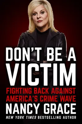 Ne legyél áldozat: Küzdelem Amerika bűnözési hulláma ellen - Don't Be a Victim: Fighting Back Against America's Crime Wave