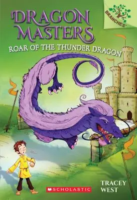 A mennydörgő sárkány üvöltése: Egy ágak könyve (Sárkánymesterek #8), 8 - Roar of the Thunder Dragon: A Branches Book (Dragon Masters #8), 8