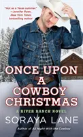 Volt egyszer egy cowboy karácsony: A River Ranch Novel - Once Upon a Cowboy Christmas: A River Ranch Novel