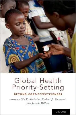 Globális egészségügyi prioritások meghatározása: A költséghatékonyságon túl - Global Health Priority-Setting: Beyond Cost-Effectiveness