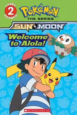 Üdvözöljük Alolában! (Pokmon Alola: Scholastic Reader, 2. szint) - Welcome to Alola! (Pokmon Alola: Scholastic Reader, Level 2)