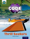 Project X CODE Extra: Szint 4: Wild Rides: Thrill Seekers - Project X CODE Extra: Light Blue Book Band, Oxford Level 4: Wild Rides: Thrill Seekers