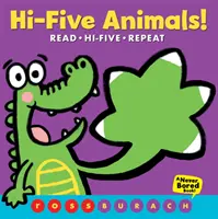 Hi-Five Animals! (Egy soha nem unatkozó könyv!) - Hi-Five Animals! (a Never Bored Book!)