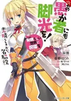 Konosuba: Isten áldása ezen a csodálatos világon!, 4. kötet (Light Novel): Te semmirekellő kvartett - Konosuba: God's Blessing on This Wonderful World!, Vol. 4 (Light Novel): You Good-For-Nothing Quartet