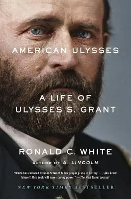 Amerikai Ulysses: Grant: Ulysses S. Grant élete - American Ulysses: A Life of Ulysses S. Grant