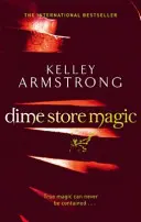 Dime Store Magic - A túlvilági nők sorozat 3. könyve - Dime Store Magic - Book 3 in the Women of the Otherworld Series