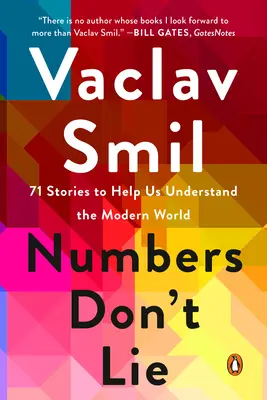 A számok nem hazudnak: 71 történet a modern világ megértéséhez - Numbers Don't Lie: 71 Stories to Help Us Understand the Modern World