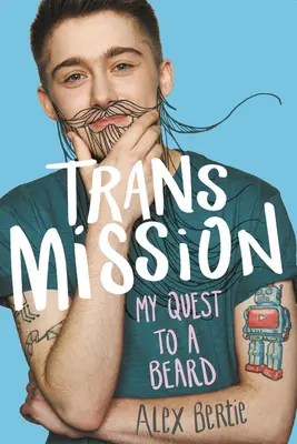 Transzmisszió: My Quest to a Beard - Trans Mission: My Quest to a Beard