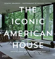 Az ikonikus amerikai ház: Építészeti remekművek 1900 óta - The Iconic American House: Architectural Masterworks Since 1900