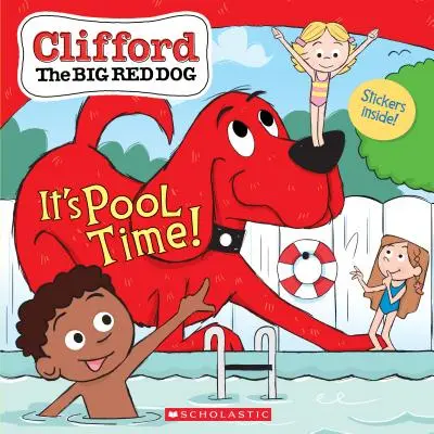 Itt a medence ideje! (Clifford, a nagy vörös kutya mesekönyv) - It's Pool Time! (Clifford the Big Red Dog Storybook)