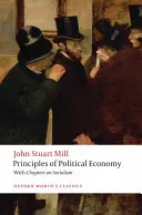 A politikai gazdaságtan alapelvei: És fejezetek a szocializmusról - Principles of Political Economy: And Chapters on Socialism