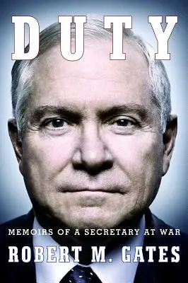 Kötelesség: Egy hadügyminiszter emlékiratai - Duty: Memoirs of a Secretary at War