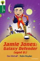 Oxford Reading Tree All Stars: Oxford Level 12 : Jamie Jones: Galaxy Defender (8 1/2 éves korig) - Oxford Reading Tree All Stars: Oxford Level 12 : Jamie Jones: Galaxy Defender (aged 8 1/2)