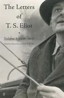 T. S. Eliot levelei 8. kötet - 1936-1938 - Letters of T. S. Eliot Volume 8 - 1936-1938