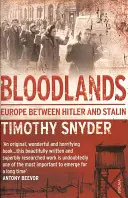 Vérvidékek - Európa Hitler és Sztálin között - Bloodlands - Europe between Hitler and Stalin