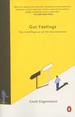 Gut Feelings: A tudattalan intelligenciája - Gut Feelings: The Intelligence of the Unconscious