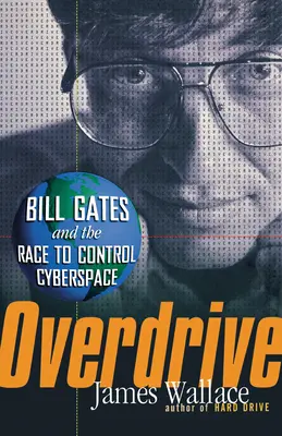 Overdrive: Bill Gates és a verseny a kibertér irányításáért - Overdrive: Bill Gates and the Race to Control Cyberspace