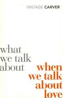 Miről beszélünk, amikor a szerelemről beszélünk - What We Talk About When We Talk About Love