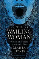 Wailing Woman - Amikor sír, valaki meghal - Wailing Woman - When she cries, someone dies