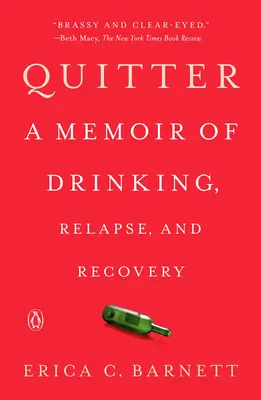 Kilépő: Emlékirat az ivásról, a visszaesésről és a felépülésről - Quitter: A Memoir of Drinking, Relapse, and Recovery