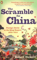 Küzdelem Kínáért - Idegen ördögök a Csing-birodalomban, 1832-1914 - Scramble for China - Foreign Devils in the Qing Empire, 1832-1914