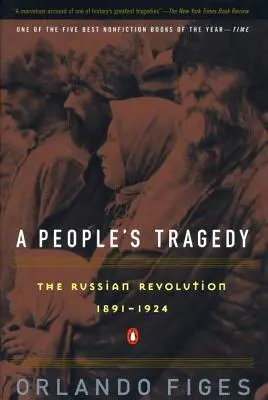 Egy nép tragédiája: Az orosz forradalom története - A People's Tragedy: A History of the Russian Revolution