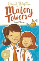 Malory Towers: Utolsó félév - 6. könyv - Malory Towers: Last Term - Book 6