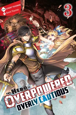 The Hero Is Overpowered But Overly Cautious, Vol. 3 (Light Novel)