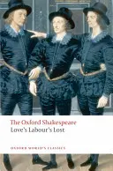 Love's Labour's Lost: Az Oxford Shakespeare - Love's Labour's Lost: The Oxford Shakespeare