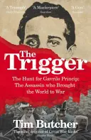 Trigger - Vadászat Gavrilo Princip - a bérgyilkos, aki háborúba sodorta a világot - Trigger - The Hunt for Gavrilo Princip - the Assassin who Brought the World to War