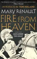 Tűz az égből - Nagy Sándor regénye: A Virago Modern Classic - Fire from Heaven - A Novel of Alexander the Great: A Virago Modern Classic