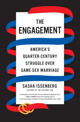 Az elkötelezettség: Amerika negyedszázados küzdelme az azonos neműek házassága körül - The Engagement: America's Quarter-Century Struggle Over Same-Sex Marriage