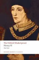 VI. Henrik, II. rész: The Oxford Shakespeare - Henry VI, Part II: The Oxford Shakespeare