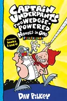 Captain Underpants: Két wedgie-powered regény egyben (Full Colour!) - Captain Underpants: Two Wedgie-Powered Novels in One (Full Colour!)