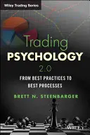 Kereskedési pszichológia 2.0: A legjobb gyakorlatoktól a legjobb folyamatokig - Trading Psychology 2.0: From Best Practices to Best Processes