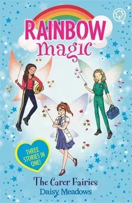 Szivárványvarázs: A gondozó tündérek - Különkiadás (3 könyv 1 könyvben) - Rainbow Magic: The Carer Fairies - Special (3 books in 1)